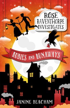 Rose Raventhorpe Investigates: Rubies and Runaways - Beacham, Janine