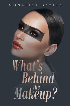 What's Behind the Makeup? - Gayles, Monalisa