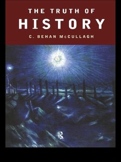 The Truth of History (eBook, ePUB) - Behan McCullagh, C.