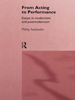 From Acting to Performance (eBook, ePUB) - Auslander, Philip