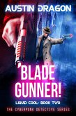 Blade Gunner (Liquid Cool, Book 2) (eBook, ePUB)