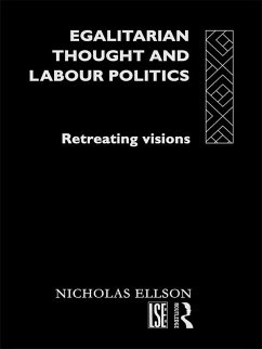 Egalitarian Thought and Labour Politics (eBook, ePUB) - Ellison, Nick