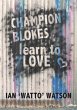 Champion Blokes Learn to Love - Bild 1