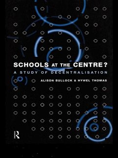 Schools at the Centre (eBook, ePUB) - Bullock, Alison; Thomas, Hywel