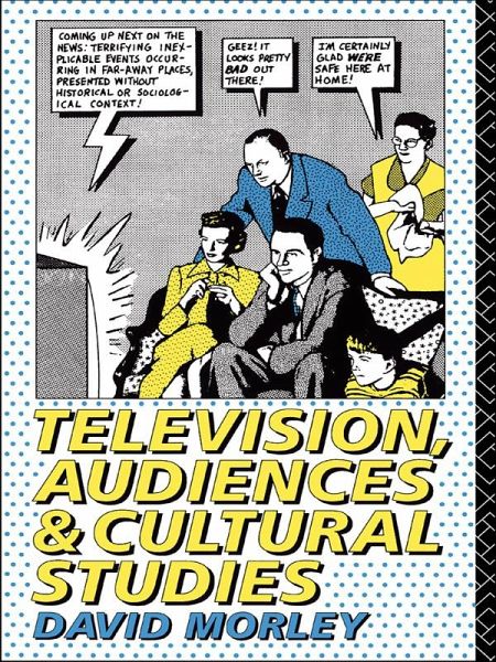 Television, Audiences and Cultural Studies (eBook, ePUB) Television, Audiences and Cultural Studies (eBook, ePUB)