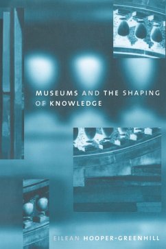 Museums and the Shaping of Knowledge (eBook, ePUB) - Hooper Greenhill, Eileen