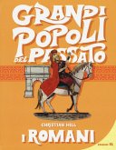 I romani. Grandi popoli del passato I romani. Grandi popoli del passato