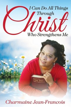 I Can Do All Things Through Christ Who Strengthens Me - Pitter, Charmaine