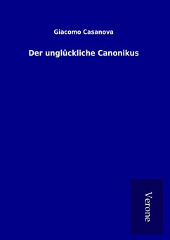 Der unglückliche Canonikus - Casanova, Giacomo