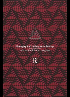 Managing Staff in Early Years Settings (eBook, ePUB) - Langston, Ann; Smith, Adrian