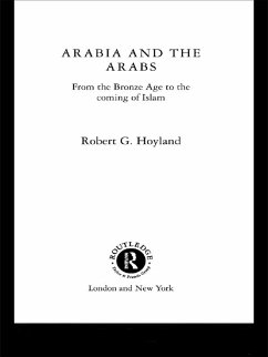 Arabia and the Arabs (eBook, ePUB) - Hoyland, Robert G.