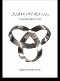 Desiring Whiteness (eBook, ePUB) Desiring Whiteness (eBook, ePUB)