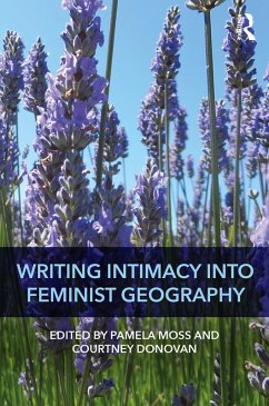 Writing Intimacy into Feminist Geography (eBook, ePUB) Cover Writing Intimacy into Feminist Geography (eBook, ePUB)
