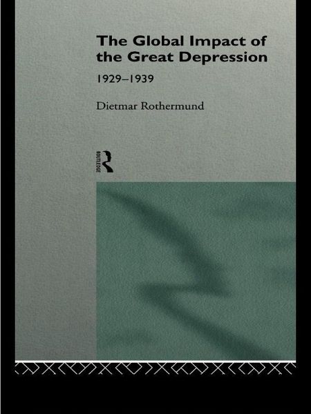 The Global Impact of the Great Depression 1929-1939 (eBook, ePUB)