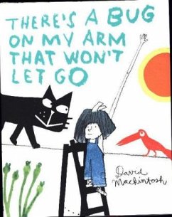 There's a Bug on My Arm that Won't Let Go - Mackintosh, David