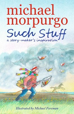 Such Stuff: A Story-maker's Inspiration - Morpurgo, Sir Michael