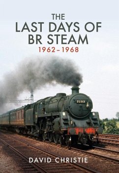 The Last Days of Br Steam 1962-1968 - Christie, David