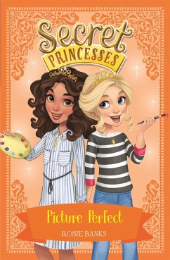 Secret Princesses: Picture Perfect - Banks, Rosie