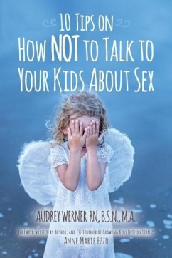 10 Tips on How NOT to Talk to Your Kids about Sex - Werner, Audrey