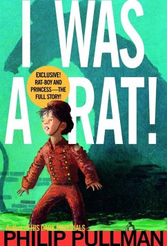 I Was a Rat! (eBook, ePUB) - Pullman, Philip