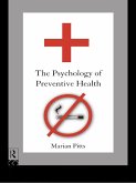 The Psychology of Preventive Health (eBook, ePUB) The Psychology of Preventive Health (eBook, ePUB)