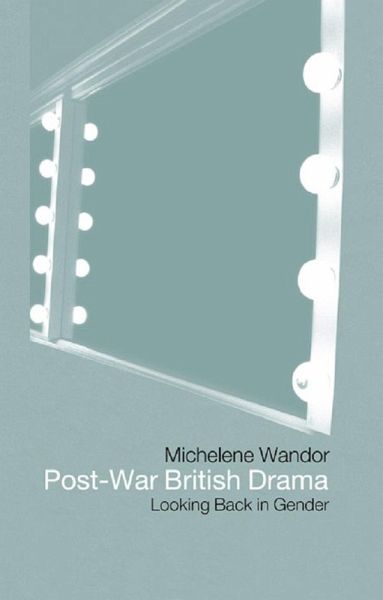 Post-war British Drama: Looking Back in Gender (eBook, ePUB)