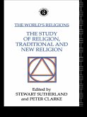 The World's Religions: The Study of Religion, Traditional and New Religion (eBook, ePUB)