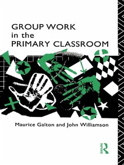 Group Work in the Primary Classroom (eBook, ePUB) - Galton, Maurice; Williamson, John