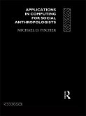 Applications in Computing for Social Anthropologists (eBook, ePUB)