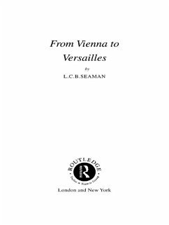 From Vienna to Versailles (eBook, ePUB) - Seaman, L. C. B.
