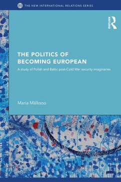 The Politics of Becoming European (eBook, ePUB) - Mälksoo, Maria