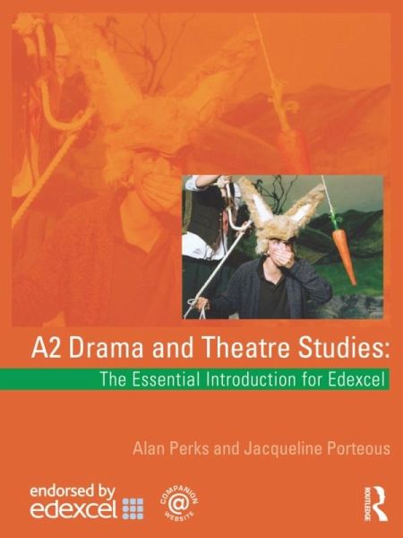 A2 Drama and Theatre Studies: The Essential Introduction for Edexcel (eBook, ePUB) A2 Drama and Theatre Studies: The Essential Introduction for Edexcel (eBook, ePUB)