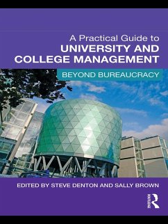 A Practical Guide to University and College Management (eBook, ePUB) - Denton, Steve; Brown, Sally