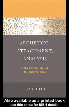Archetype, Attachment, Analysis (eBook, ePUB) - Knox, Jean