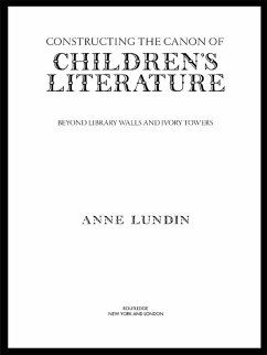 Constructing the Canon of Children's Literature (eBook, ePUB) - Lundin, Anne