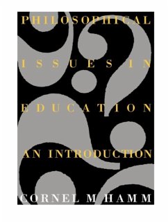 Philosophical Issues In Education (eBook, ePUB) - Hamm, Cornel M.