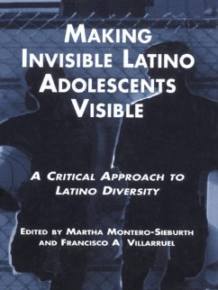Making Invisible Latino Adolescents Visible (eBook, ePUB) - Montero-Sieburth, Martha; Villaruel, Francisco