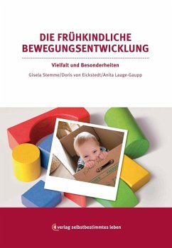 Die frühkindliche Bewegungsentwicklung (eBook, ePUB) - Stemme, Gisela; Eickstedt, Doris von