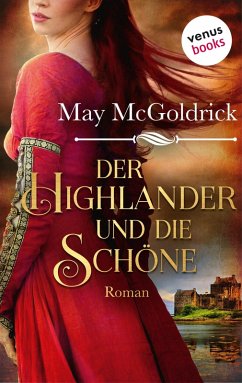 Der Highlander und die Schöne / Macphearson-Schottland-Saga Bd.1 (eBook, ePUB) - Mcgoldrick, May