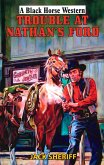 Trouble At Nathan's Ford (eBook, ePUB)