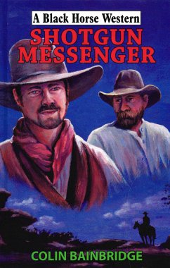 Shotgun Messenger (eBook, ePUB) - Bainbridge, Colin