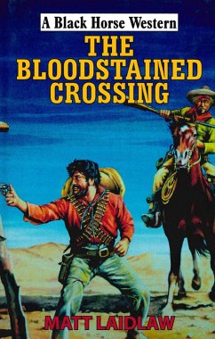 The Bloodstained Crossing (eBook, ePUB) - Laidlaw, Matt