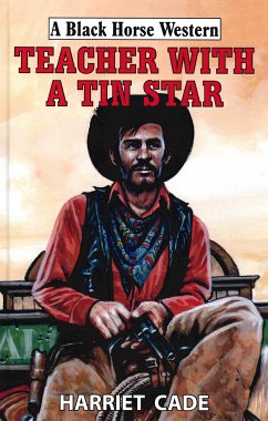 Teacher With A Tin Star (eBook, ePUB) - Cade, Harriet