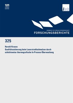 Qualitätssicherung beim Laserstrahlschmelzen durch schichtweise thermografische In-Process-Überwachung (eBook, PDF) - Krauss, Harald