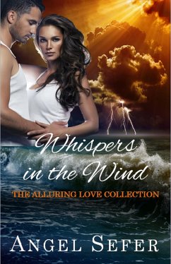 Whispers in the Wind (The Alluring Love Collection, #1) (eBook, ePUB) - Sefer, Angel