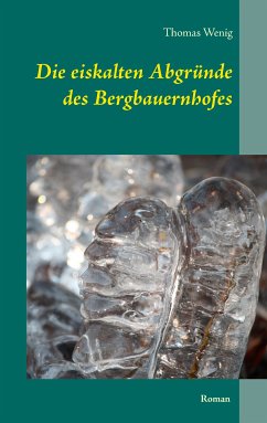 Die eiskalten Abgründe des Bergbauernhofes (eBook, ePUB) - Wenig, Thomas