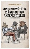Von Maulwürfen, Männern und anderen Tieren (eBook, ePUB)
