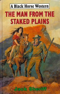 The Man From The Staked Plains (eBook, ePUB) - Sheriff, Jack
