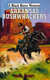 Arkansas Bushwackers (eBook, ePUB)