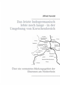 Das letzte Indogermanisch lebte noch lange - in der Umgebung von Korschenbroich (eBook, ePUB) - Hunold, Alfred